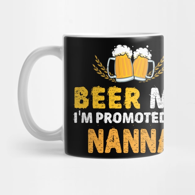 Mens Beer Me I'm Promoted To GrandpaNew Dad Est  Tee_NANNA by AxelRoldns